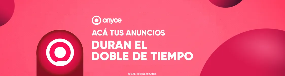 Métricas de Onyce - Anuncios duran el doble de tiempo